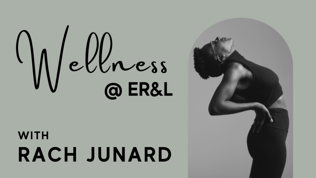 Sage green background, black and white photo of Rach Junard wearing black tank top and black pants, they are arching backwards in a stretch. Wellness at ER&L with Rach Junard.