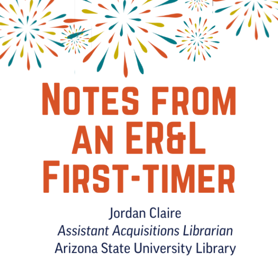 Text reads Notes from an ER&L First Time Attendee Jordan Claire ASU