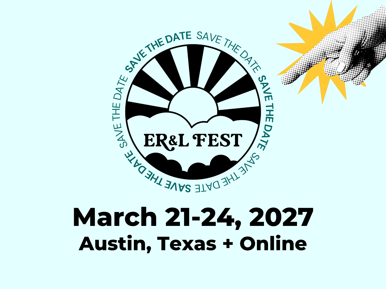 Save the Date for ER&L Fest 2027! March 21-24, 2027, Austin, Texas + Online